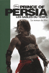 Prince of Persia, les sables du temps. Le roman du film