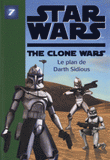 Star Wars The Clone Wars Tome 7
Le plan de Darth Sidious