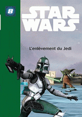 Star Wars The Clone Wars Tome 8
L'enlèvement du Jedi