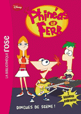 Phinéas et Ferb Tome 2
Dingues de scène !