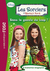 Les Sorciers de Waverly Place N°4
Dans la gueule du loup !