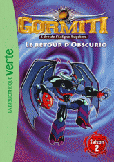 Gormiti Tome 7
Le retour d'Obscurio