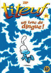 Titeuf Tome 14
Un truc de dingue !