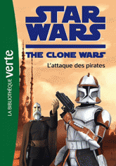 Star Wars The Clone Wars Tome 10
L'attaque des pirates