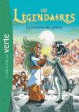 Les Légendaires Tome 5
La trahison du prince