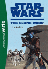 Star Wars The Clone Wars Tome 11
Le traitre