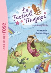 Le fauteuil magique Tome 3
Le monde des sortilèges