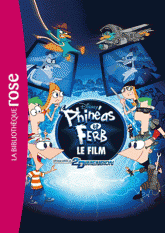 Phinéas et Ferb le film. Voyage dans la 2e dimension