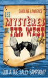 Les Mystères du Far West Tome 2
Qui a tué Sally Sampson ?
