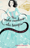 Une robe couleur du temps Tome 2
Au palais de Marie-Antoinette