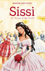 Sissi Tome 4
La fiancée de Bad Ischl