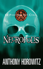 Le Pouvoir des Cinq Tome 4
Necropolis