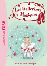 Les ballerines magiques Tome 21
Lucie au bois féerique