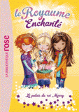 Le royaume enchanté Tome 1
Le palais du roi Merry