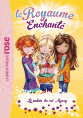 Le royaume enchanté Tome 1
Le palais du roi Merry