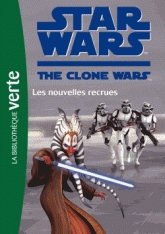 Star Wars The Clone Wars Tome 15
Les nouvelles recrues