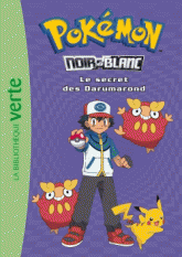 Pokémon noir et blanc Tome 5
Le secret des Darumarond