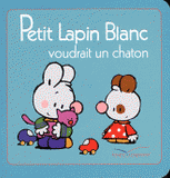 Petit Lapin Blanc 
Petit lapin blanc voudrait un chaton