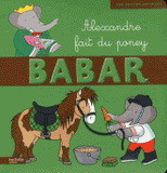 Babar Tome 24
Alexandre fait du poney