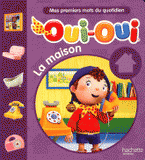 Oui-Oui. La maison