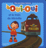 Oui-Oui 
Oui-Oui et le train de Miniville