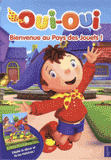 Oui-Oui. Bienvenue au Pays des Jouets !
