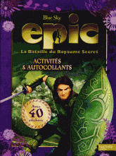 Epic, La Bataille du Royaume Secret. Activités et autocollants