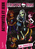 Monster high 
Activités et Jeux