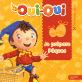 Oui-Oui. Je prépare Pâques