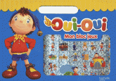 Oui-Oui. Mon bloc jeux