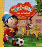 Oui-Oui joue au football