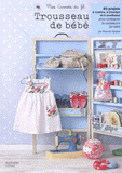 Trousseau de bébé. 20 projets à coudre, à tricoter et à crocheter pour préparer la naissance de bébé