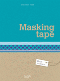 Masking tape. 25 créations à personnaliser