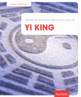 Prenez les bonnes décisions avec le Yi King