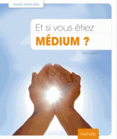 Et si vous étiez médium ?