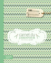 Carnet du jardinier. Petits bonheurs au vert