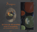 Coffret Soupes. Un livre de 40 recettes avec 2 soupières, leur couvercle et leur cuillère
