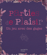 Parties de plaisir. Un jeu avec des gages et tous les accessoires qui les accompagnent. Pour chatouiller la bête qui sommeille en vous...