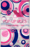 Pop'up vases. 2 vases pliables + 1 livre
