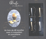 Coffret Oeufs et coquetteries. Un livre de 40 recettes avec 4 coquetiers en porcelaine