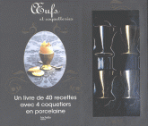 Coffret Oeufs et coquetteries. Un livre de 40 recettes avec 4 coquetiers en porcelaine