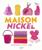 Maison nickel. Entretenir, Ranger, Trier