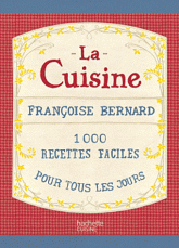 La cuisine. 1000 recettes faciles pour tous les jours