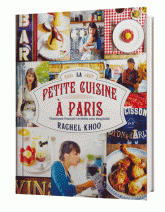 La petite cuisine à Paris. Classiques français revisités avec simplicité