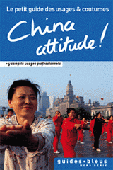 China attitude !. Le petit guide des usages et coutumes