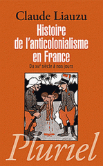 Histoire de l'anticolonialisme en France. Du XVIe siècle à nos jours