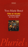 Fête et révolte. Des mentalités populaires du XVIe au XVIIIe siècle