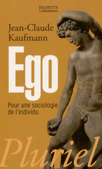 Ego. Pour une sociologie de l'individu
