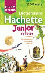 Dictionnaire Hachette Junior de poche. CE-CM 8-11 ans