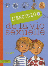 L'Encyclo de la vie sexuelle. 7-9 Ans
